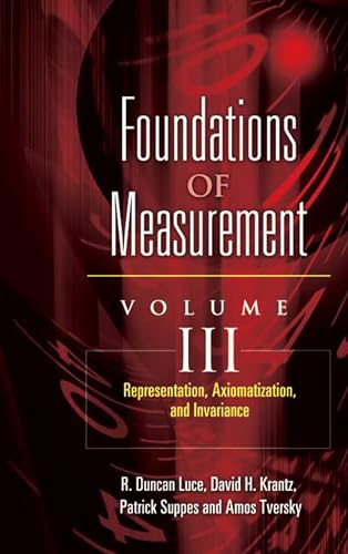 Imagen de archivo de Foundations of Measurement Volume III: Representation, Axiomatization, and Invariance (Volume 3) (Dover Books on Mathematics) a la venta por HPB-Red