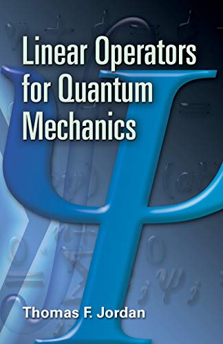 Stock image for Linear Operators for Quantum Mechanics (Dover Books on Physics) for sale by PlumCircle