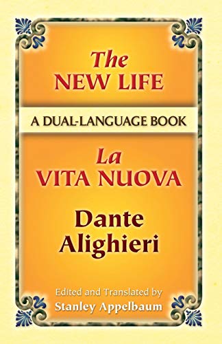 Imagen de archivo de The New Life/La Vita Nuova: A Dual-Language Book (Dover Dual Language Italian) (Italian and English Edition) a la venta por The Book Garden