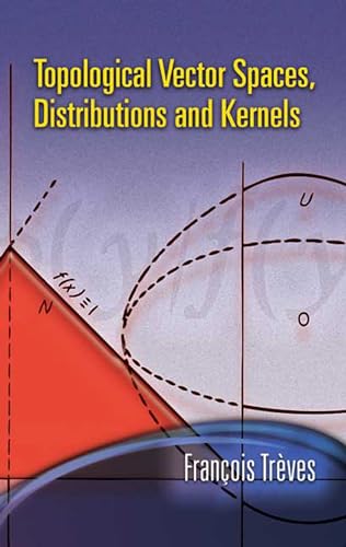 9780486453521: Topological Vector Spaces, Distributions And Kernels