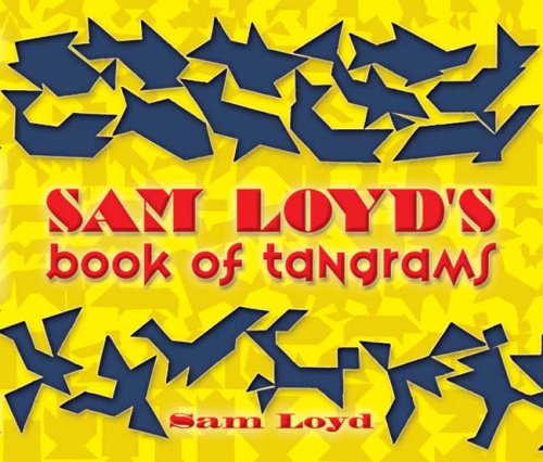 Beispielbild fr Sam Loyd's Book of Tangrams zum Verkauf von Better World Books