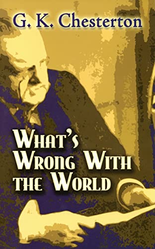 Stock image for What's Wrong with the World (Dover Books on History, Political and Social Science) for sale by PlumCircle