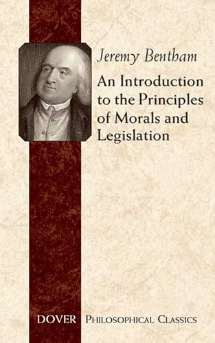 Beispielbild fr An Introduction to the Principles of Morals and Legislation (Dover Philosophical Classics) zum Verkauf von Textbooks_Source