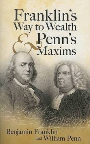 9780486454603: Franklin's Way to Wealth and Penn's Maxims