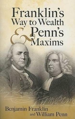 Imagen de archivo de Franklin's Way to Wealth and Penn's Maxims a la venta por Wonder Book