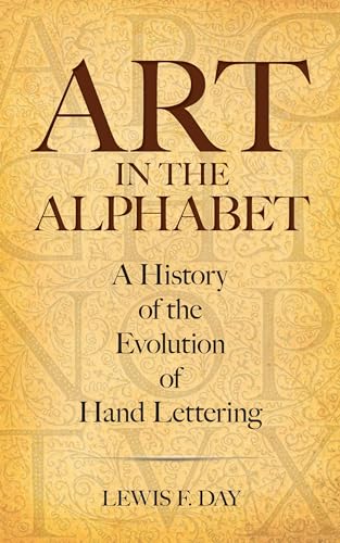 9780486454610: Art in the Alphabet: A History of the Evolution of Hand Lettering (Lettering, Calligraphy, Typography)