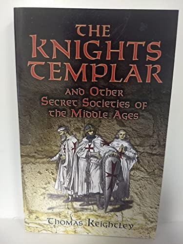Beispielbild fr The Knights Templar and Other Secret Societies of the Middle Ages (Dover Occult) zum Verkauf von HPB-Emerald