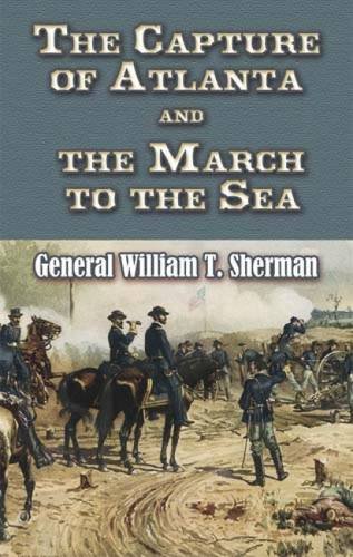 Stock image for The Capture of Atlanta and the March to the Sea : From Sherman's Memoirs for sale by Better World Books