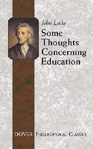 Beispielbild fr Some Thoughts Concerning Education : (Including of the Conduct of the Understanding) zum Verkauf von Better World Books