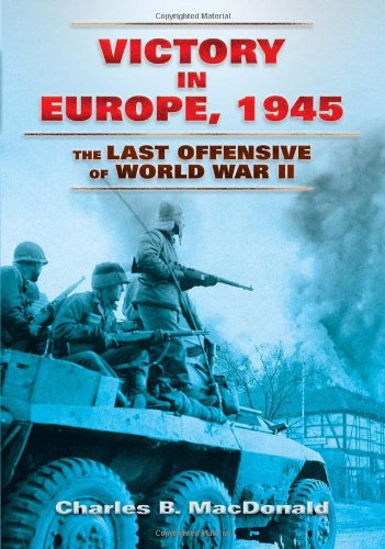 Imagen de archivo de Victory in Europe, 1945: The Last Offensive of World War II (Dover Military History, Weapons, Armor) a la venta por POQUETTE'S BOOKS