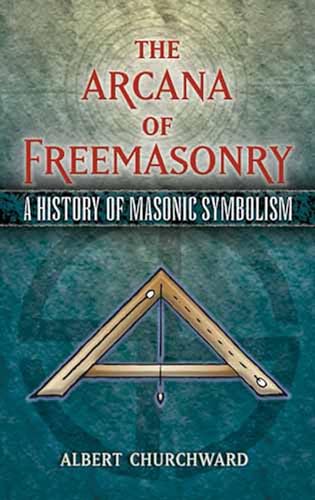 Beispielbild fr The Arcana of Freemasonry: A History of Masonic Symbolism (Dover Occult) zum Verkauf von WorldofBooks