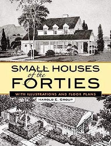 Small Houses of the Forties - with illustrations and floor plans