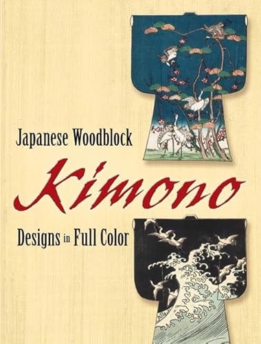 Japanese Woodblock Kimono Designs in Full Color (Dover Pictorial Archive)