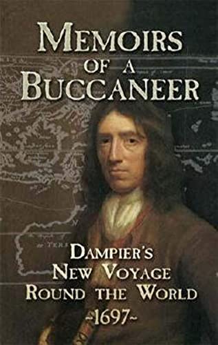 Beispielbild fr Memoirs of a Buccaneer: Dampier's New Voyage Round the World, 1697 (Dover Maritime) zum Verkauf von WeBuyBooks