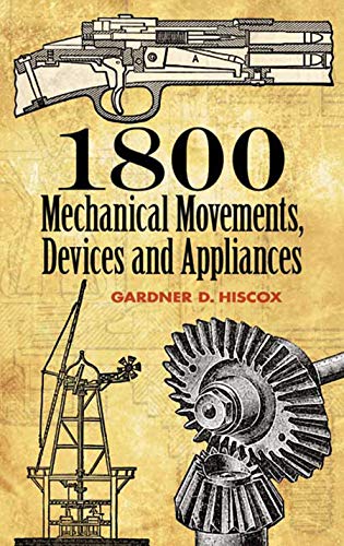 Stock image for 1800 Mechanical Movements, Devices and Appliances (Dover Science Books) for sale by Half Price Books Inc.