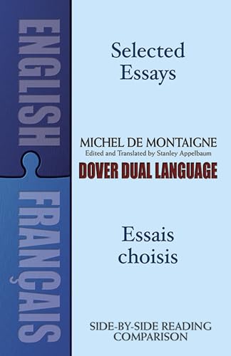 Selected Essays/Essais choisis: A Dual-Language Book (Dover Dual Language French) (English and French Edition) (9780486457444) by Montaigne, Michel De