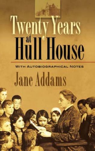 9780486457499: Twenty Years at Hull House: With Autobiographical Notes