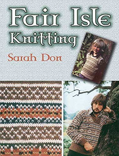Beispielbild fr Fair Isle Knitting (Dover Knitting, Crochet, Tatting, Lace) zum Verkauf von WorldofBooks