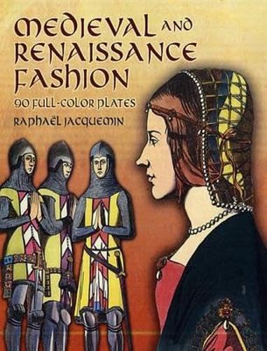 Stock image for Medieval and Renaissance Fashion: 90 Full-Color Plates (Dover Fashion and Costumes) for sale by New Legacy Books