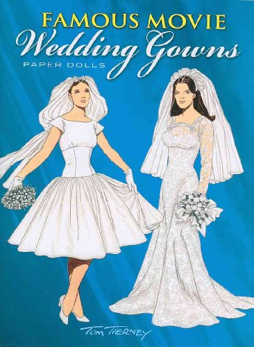 Famous Movie Wedding Gowns Paper Dolls (9780486458007) by Tierney, Tom