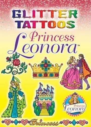 Glitter Tattoos Princess Leonora (Dover Little Activity Books: Fantasy) (9780486458458) by Miller, Eileen Rudisill