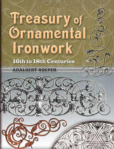 Treasury of Ornamental Ironwork 16th to 18th Centuries