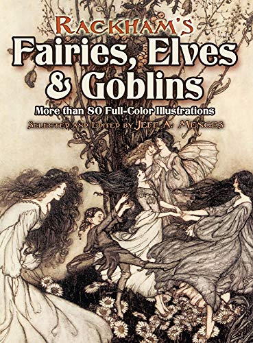 Beispielbild fr Rackham's Fairies, Elves and Goblins: More Than 80 Full-Color Illustrations (Dover Fine Art, History of Art) zum Verkauf von WorldofBooks
