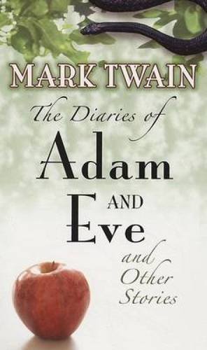 Stock image for The Diaries of Adam and Eve and Other Stories for sale by BooksRun