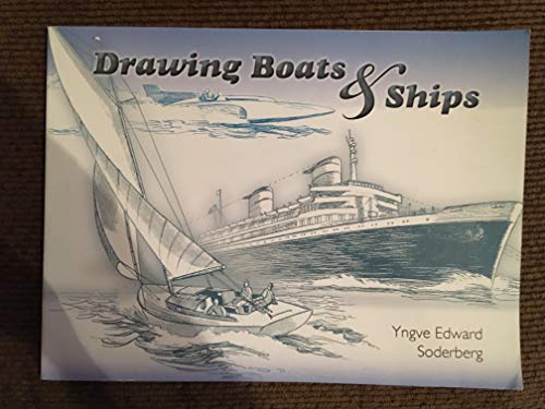 Drawing Boats and Ships (Dover Art Instruction) (9780486460338) by Soderberg, Yngve Edward; Art Instruction