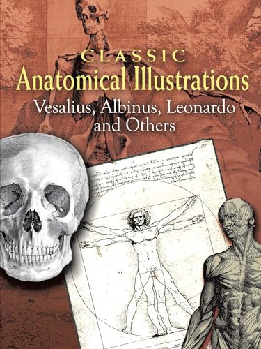 Classic Anatomical Illustrations: Vesalius, Albinus, Leonardo and Others (Dover Fine Art, History of Art) - Vesalius, Andreas,Leonardo, Leonardo