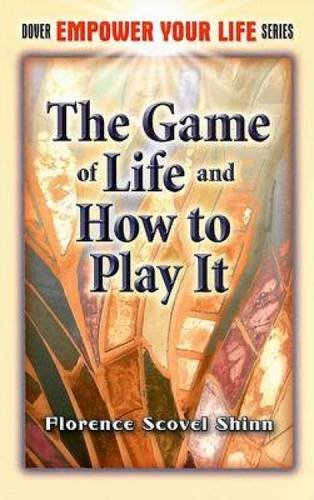 The Game Of Life And How To Play it - The Original Classic Edition from  1925 - Shinn, Florence Scovel: 9781731213099 - AbeBooks