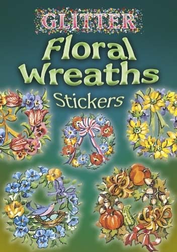 9780486462066: Glitter Floral Wreaths Stickers