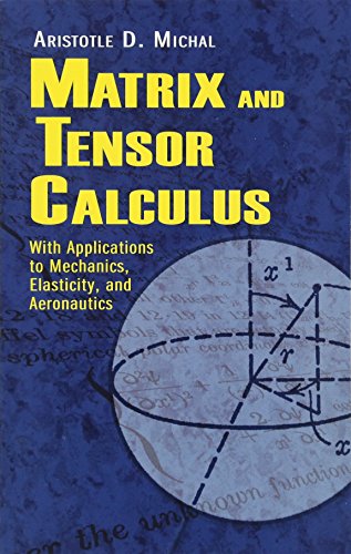 Beispielbild fr Matrix and Tensor Calculus: With Applications to Mechanics, Elasticity and Aeronautics (Dover Books on Engineering) zum Verkauf von Firefly Bookstore