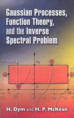 Stock image for Gaussian Processes, Function Theory, and the Inverse Spectral Problem (Dover Books on Mathematics) for sale by HPB Inc.