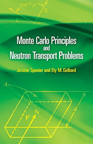 Stock image for Monte Carlo Principles and Neutron Transport Problems (Dover Books on Mathematics) for sale by SecondSale