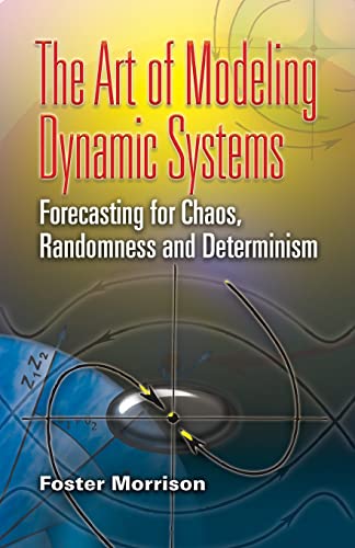 Imagen de archivo de The Art of Modeling Dynamic Systems: Forecasting for Chaos, Randomness and Determinism (Dover Books on Computer Science) a la venta por Your Online Bookstore