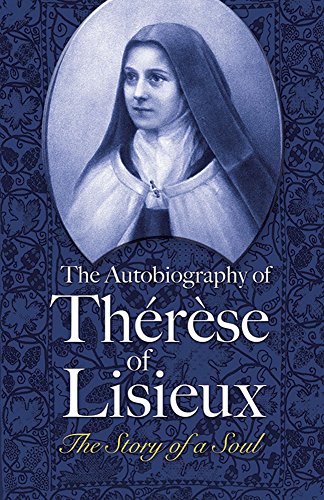 Stock image for The Autobiography of Therese of Lisieux: The Story of a Soul (Dover Books on Western Philosophy) for sale by WorldofBooks