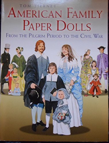 Stock image for American Family Paper Dolls from the Pilgrim Period to the Civil War (From the Pilgrim Period to the Civil War) for sale by Half Price Books Inc.