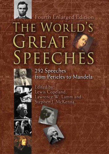 Beispielbild fr The Worlds Great Speeches: 292 Speeches from Pericles to Mandela (Fourth Enlarged Edition) (Dover) zum Verkauf von Upward Bound Books