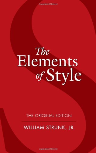 The Elements of Style: The Original Edition (9780486464503) by William Strunk Jr.