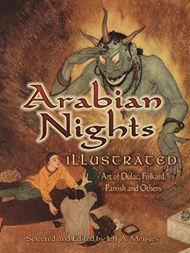 Arabian Nights Illustrated: Art of Dulac, Folkard, Parrish and Others (Dover Fine Art, History of Art) - Jeff A. Menges