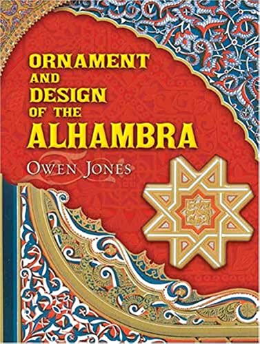 Ornament and Design of the Alhambra (Dover Pictorial Archives) - Jones, Owen