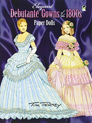 9780486465432: Elegant Debutante Gowns of the 1800's Paper Dolls (Dover Victorian Paper Dolls)