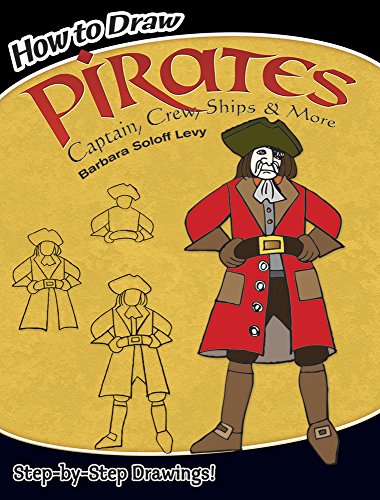 Beispielbild fr How to Draw Pirates: Captain, Crew, Ships & More (Dover How to Draw) zum Verkauf von SecondSale