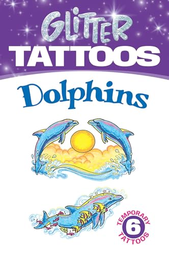 Glitter Tattoos Dolphins (Dover Tattoos) (9780486465791) by Shaffer, Christy