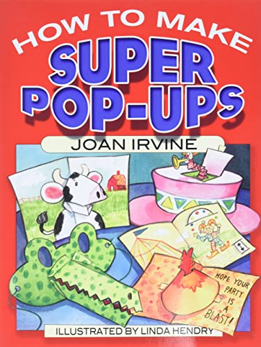 How to Make Super Pop-Ups (Dover Origami Papercraft) - Joan Irvine