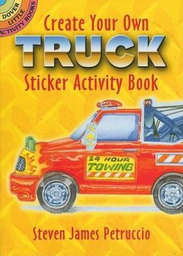 Create Your Own Truck Sticker Activity Book (Paperback) - Steven James Petruccio