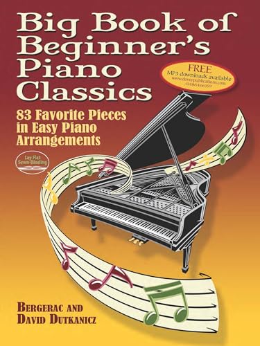 Stock image for Big Book of Beginners Piano Classics: 83 Favorite Pieces in Easy Piano Arrangements (Book Downloadable MP3) (Dover Classical Piano Music For Beginners) for sale by Goodwill Books