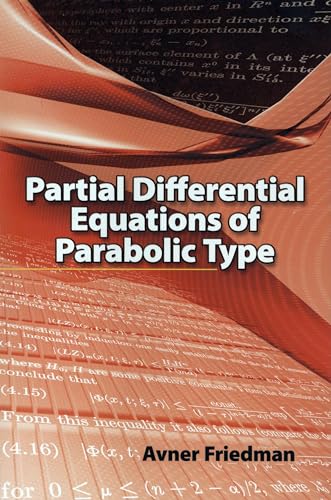 Partial Differential Equations of Parabolic Type (Dover Books on Mathematics) (9780486466255) by Friedman, Prof. Avner