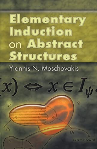 Imagen de archivo de Elementary Induction on Abstract Structures (Dover Books on Mathematics) a la venta por HPB Inc.